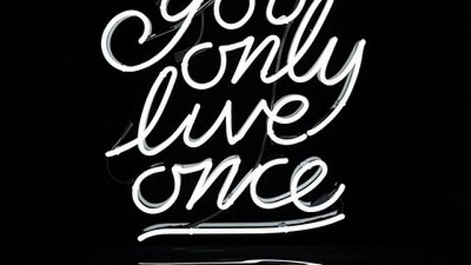 Youonlyliveonce1